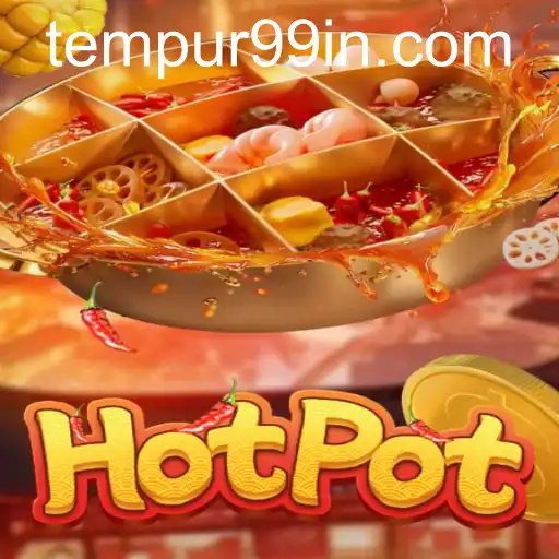 Petualangan Tak Terbatas dalam Permainan Hotpot: Mengenal Lebih Dalam dengan Kata Kunci TEMPUR99